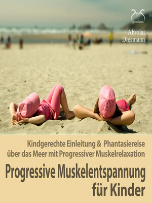 cover image of Progressive Muskelentspannung für Kinder--Kindgerechte Einleitung & Phantasiereise über das Meer mit Progressiver Muskelrelaxation (Ungekürzt)